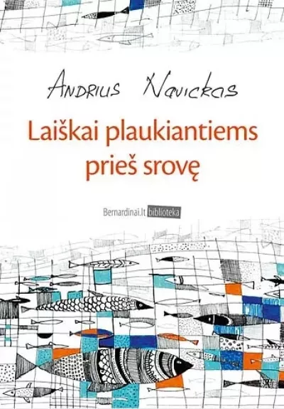 Laiškai plaukiantiems prieš srovę