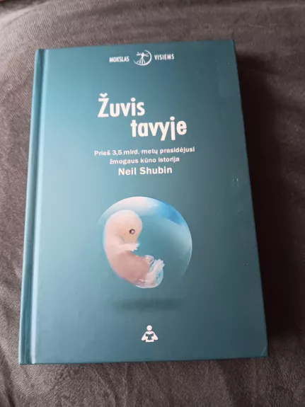 Žuvis tavyje. Prieš 3,5 mlrd. metų prasidėjusi žmogaus kūno istorija