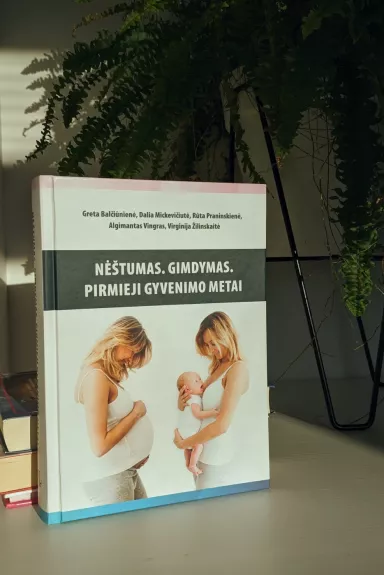 Nėštumas. Gimdymas. Pirmieji gyvenimo metai