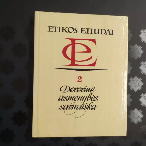 Etikos etiudai. Dorovinė asmenybės saviraiška