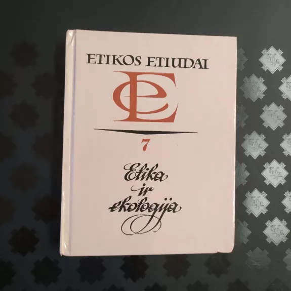 Etikos etiudai. Etika ir ekologija