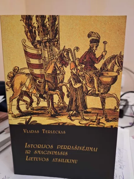 Istorijos perrašinėjimai ir smaginimasis Lietuvos atsilikimu