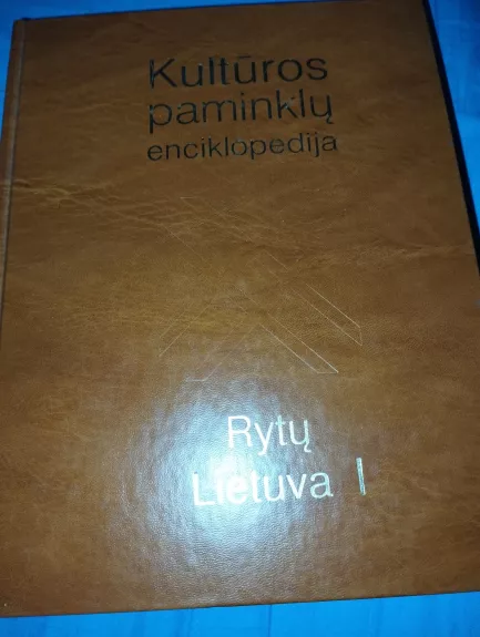 Kultūros paminklų enciklopedija. Rytų Lietuva I