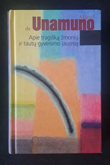 Apie tragišką žmonių ir tautų gyvenimo jausmą