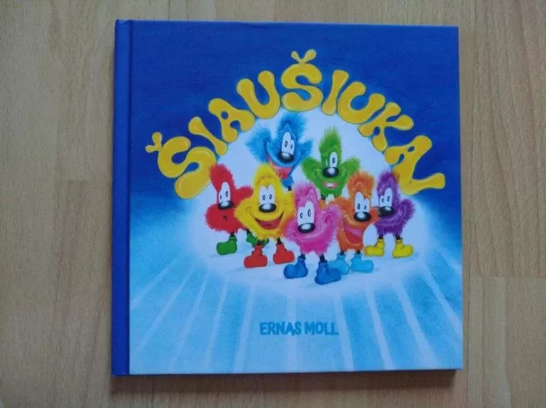 ŠIAUŠIUKAI: pravers tėvams, norintiems padėti vaikui atrasti pasaulį ir tyrinėti savo jausmus