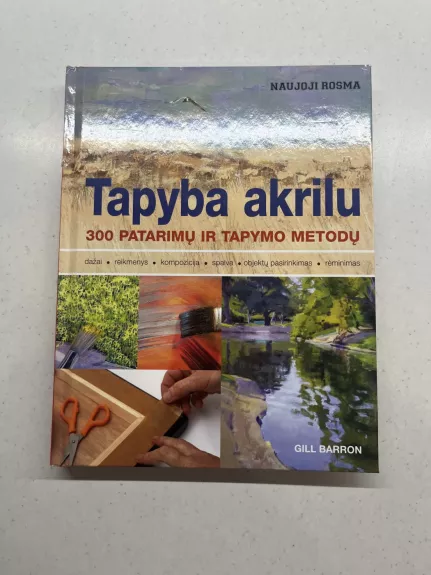 Tapyba akrilu 300 patarimų ir tapymo metodų.