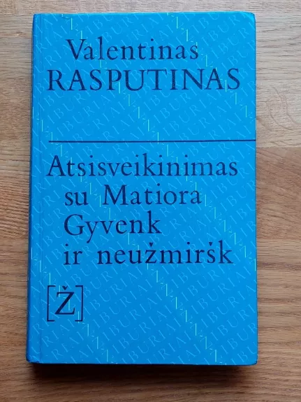 Atsisveikinimas su Matiora. Gyvenk ir neužmiršk