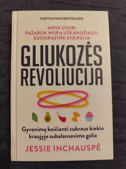 Gliukozės revoliucija. Gyvenimą keičianti cukraus kiekio kraujyje subalansavimo galia