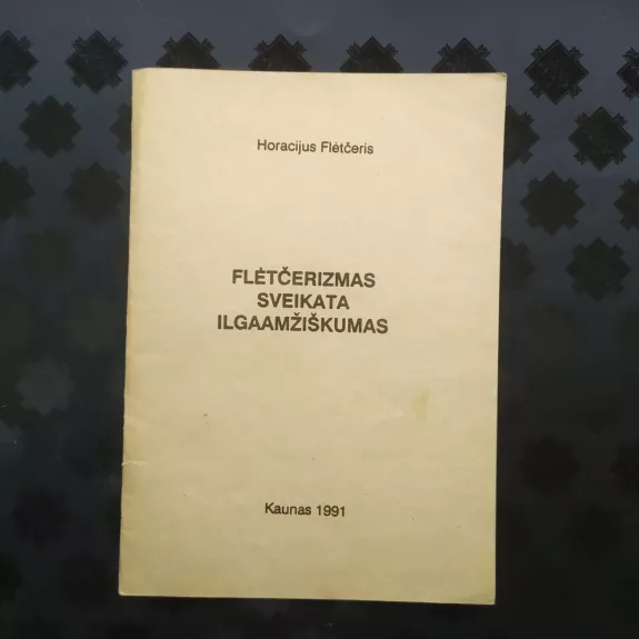 Flėtčerizmas sveikata ilgaamžiškumas