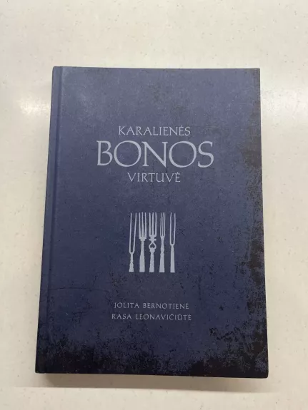 Karalienės Bonos virtuvė