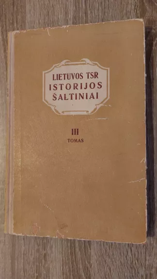 Lietuvos TSR istorijos šaltiniai (3 tomas)