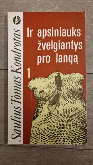 Ir apsiniauks žvelgiantys pro langą (1 dalis)
