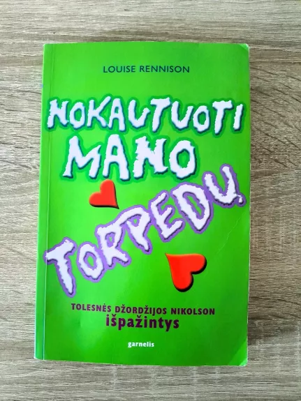 Nokautuoti mano torpedų: tolesnės Džordžijos Nikolson išpažintys
