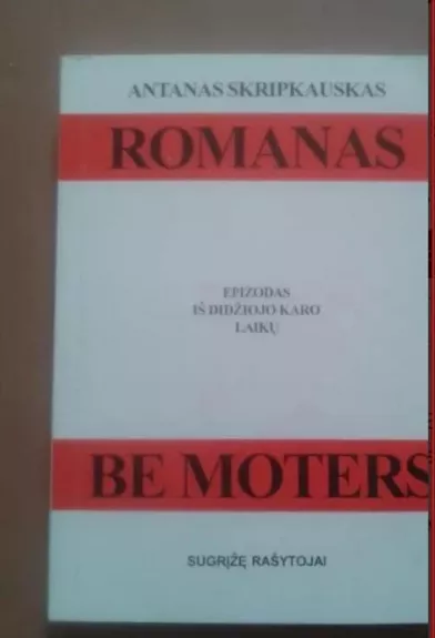 Romanas be moters