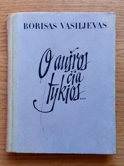 O aušros čia tykios...