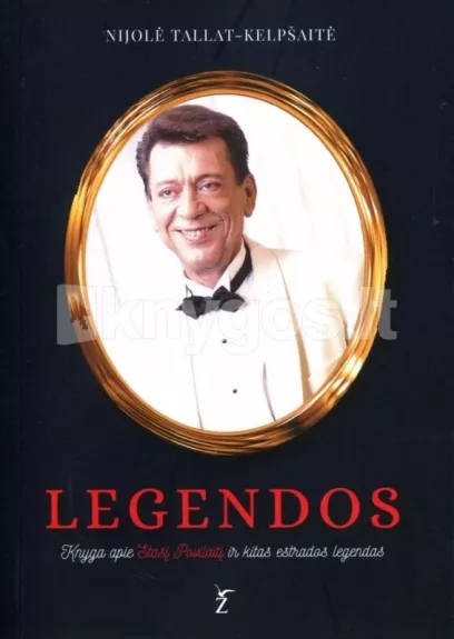 Legendos. Knyga apie Stasį Povilaitį ir kitus Lietuvos estrados dainininkus