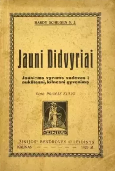 Jauni didvyriai : jauniems vyrams vadovas į aukštesnį, kilnesnį gyvenimą