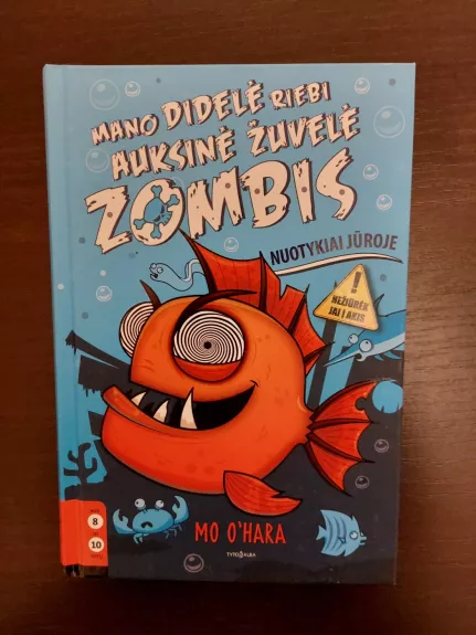 Mano didelė riebi auksinė žuvelė Zombis. Nuotykiai jūroje