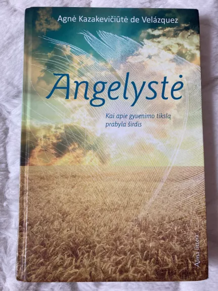 Angelystė: kai apie gyvenimo tikslą prabyla širdis