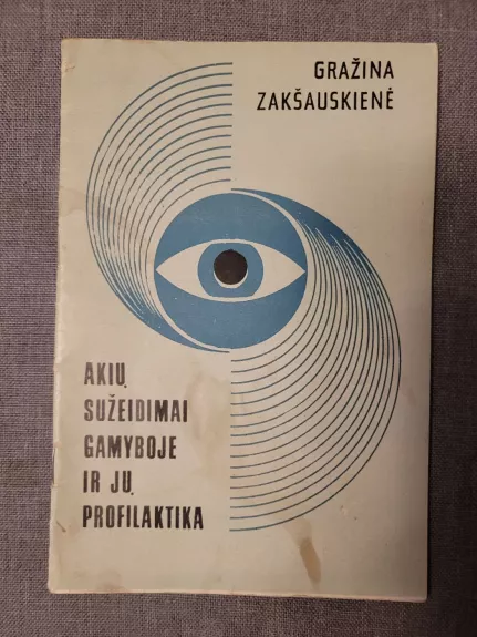 Akių sužeidimai gamyboje ir ju profilaktika