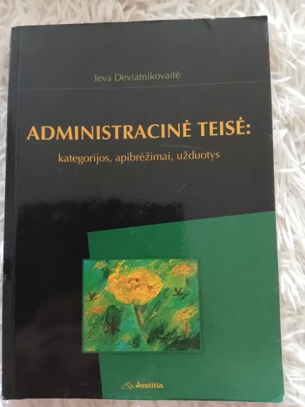 Administracinė teisė: kategorijos, apibrėžimai, užduotys