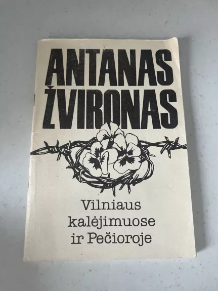 Vilniaus kalėjimuose ir Pečioroje