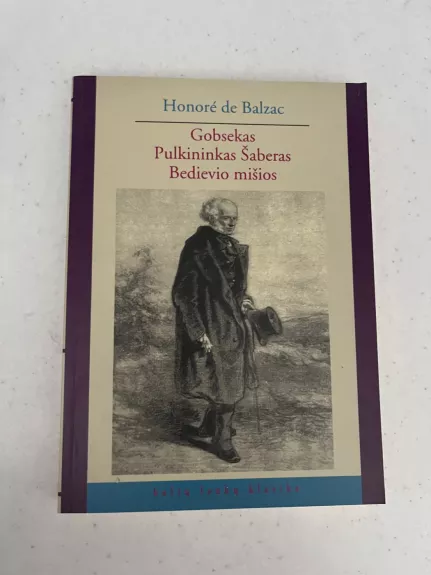 Gobsekas. Pulkininkas Šaberas. Bedievio mišios