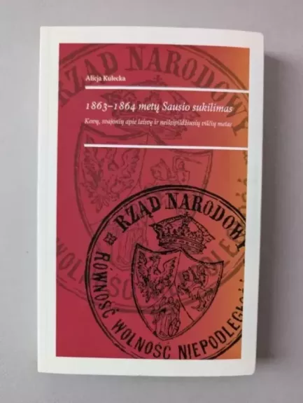 1863-1864 metų Sausio sukilimas. Kovų, svajonių apie laisvę ir neišsipildžiusių vilčių metas