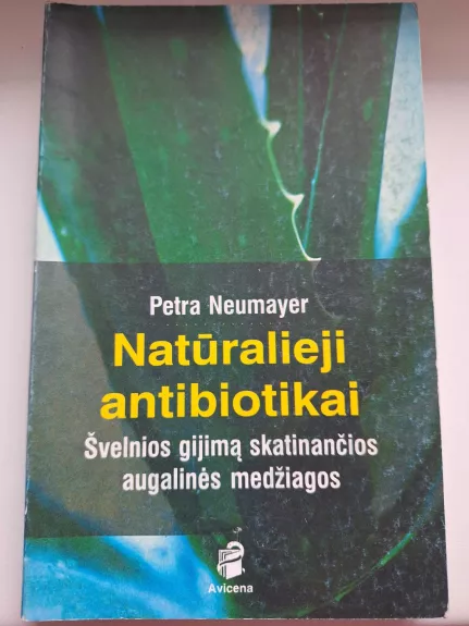Natūralieji antibiotikai: Švelnios gijimą skatinančios augalinės medžiagos