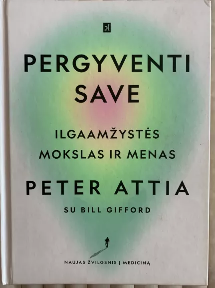 Pergyventi save: ilgaamžystės mokslas ir menas
