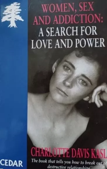 Women, Sex and Addiction: A Search For Love And Power
