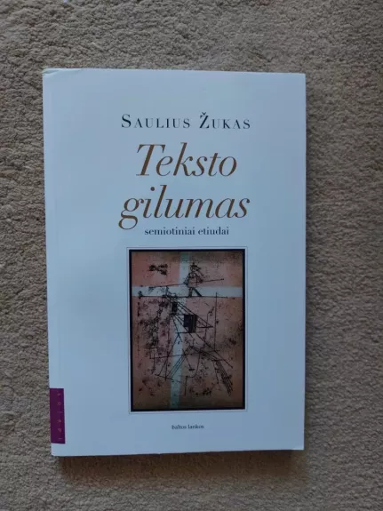 Teksto gilumas. Semiotiniai etiudai