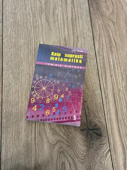 Kaip suprasti matematiką. Teminis žinynas