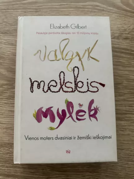 Valgyk melskis mylėk