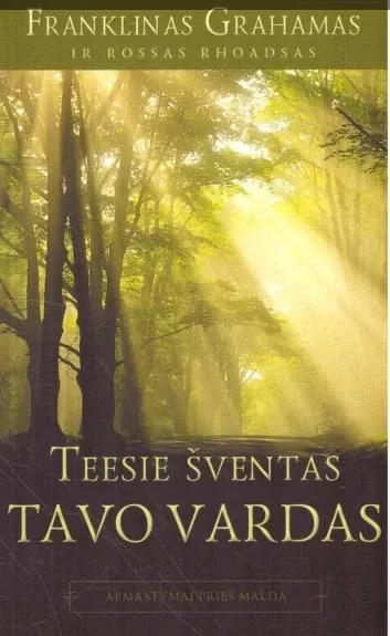 Teesie šventas tavo vardas : apmąstymai prieš maldą