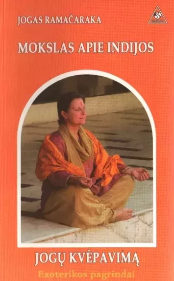 Mokslas apie Indijos jogų kvėpavimą. Ezoterikos pagrindai.