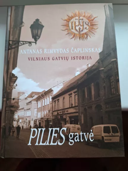 Valdovų kelias. 3 Knyga. Vilniaus gatvių istorija. Pilies gatvė