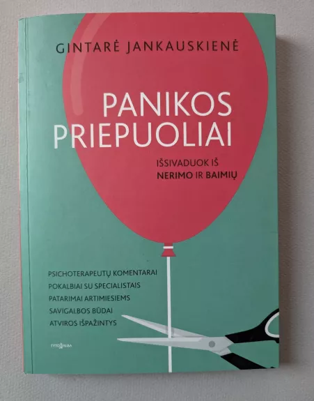 Panikos priepuoliai: išsivaduok iš nerimo ir baimių