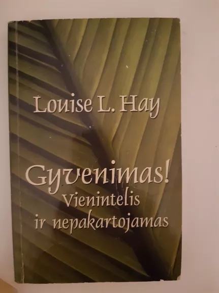 Gyvenimas vienintelis ir nepakartojamas