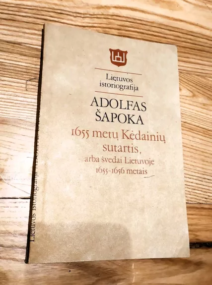 1655 metų Kėdainių sutartis arba švedai Lietuvoje 1655-1656 metais