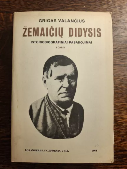 Žemaičių didysis. Istoriobiografiniai pasakojimai (I dalis)