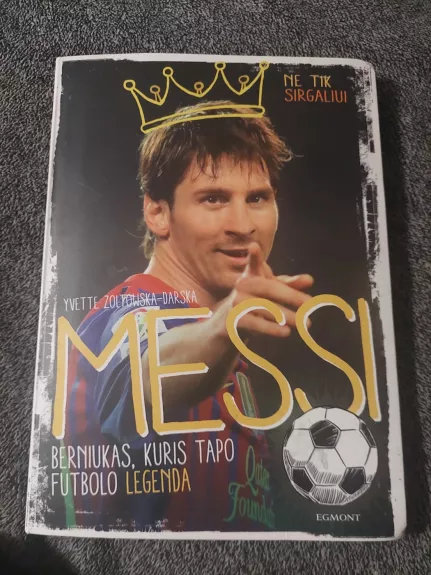 Messi: berniukas, kuris tapo futbolo legenda