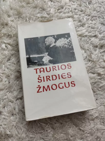 Taurios širdies žmogus
