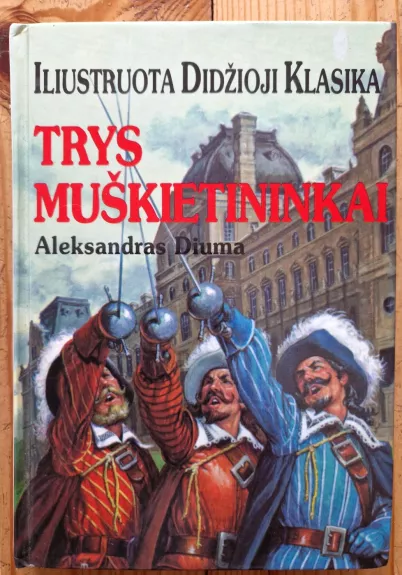 Trys muškietininkai. Iliustruota Dižioji Klasika (20)