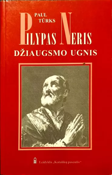 Pilypas Neris. Gyvenimo džiaugsmas