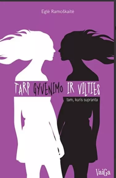 Tarp Gyvenimo ir Vilties. Tam, kuris supranta