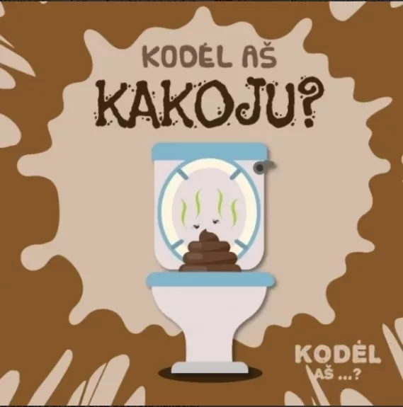 Kodėl aš kakoju?