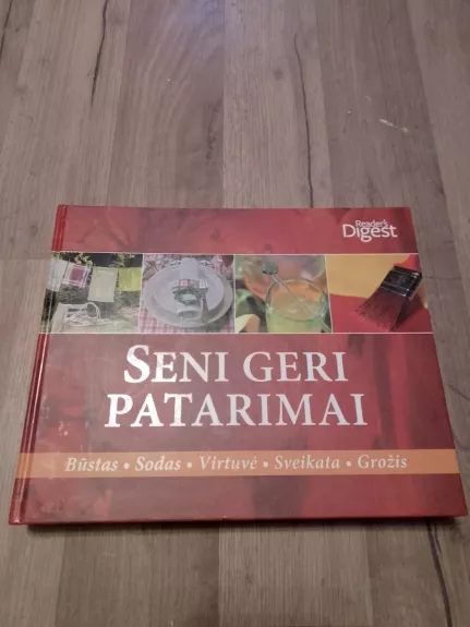 Seni geri patarimai