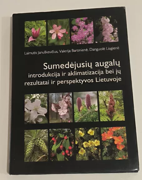 Sumedėjusių augalų introdukcija ir aklimatizacija bei jų rezultatai ir perspektyvos Lietuvoje