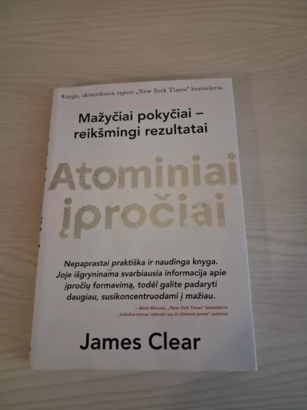 ATOMINIAI ĮPROČIAI: lengvas ir patikrintas būdas išsiugdyti gerus įpročius ir nugalėti blogus
